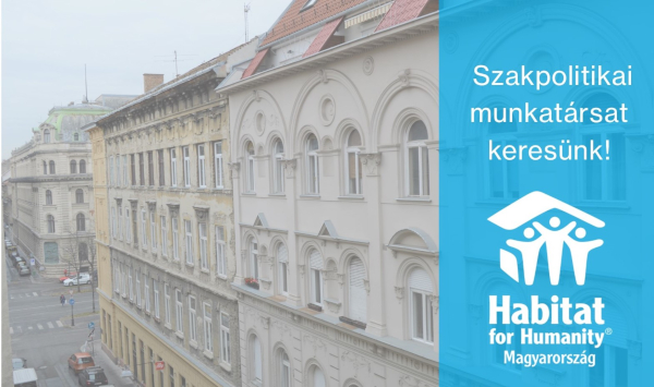 Jelentkezz a Habitat for Humanity Magyarország csapatába szakpolitikai munkatársnak!
