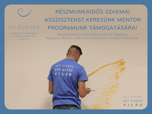 A Világszép Alapítvány szakemberekből és önkéntesekből álló budapesti mentorcsapatához egy precíz, az önálló adminisztratív munkát kedvelő, részmunkaidős (heti 20 óra) asszisztenst keres.